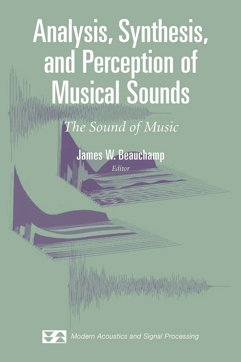 Analysis, Synthesis, and Perception of Musical Sounds: The Sound Music