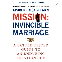 Mission: Invincible Marriage: A Battle-Tested Guide to an Enduring Relationship