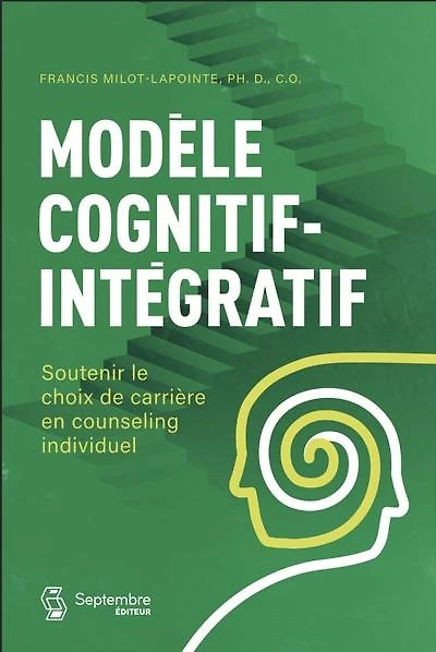 Modèle cognitif-intégratif: soutenir le choix de carrière en counseling individuel