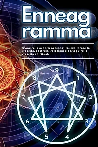 Enneagramma: Scoprire la propria personalità, migliorare la crescita, costruire relazioni e perseguire la crescita spirituale