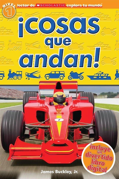 Lector de Scholastic Explora Tu Mundo Nivel 1: ¡Cosas que andan! (Scholastic Discover More Reader Level 1: Things That Go!)