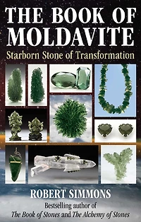 The Book of Moldavite: Starborn Stone Transformation