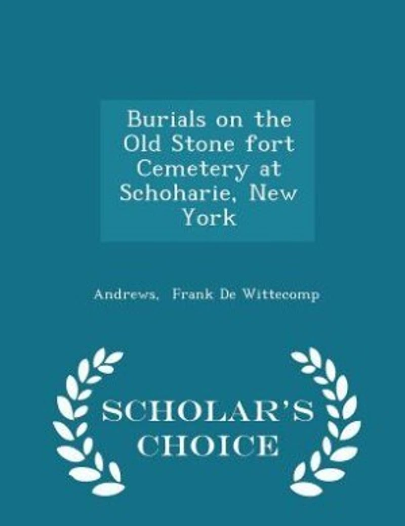 Burials on the Old Stone Fort Cemetery at Schoharie, New York