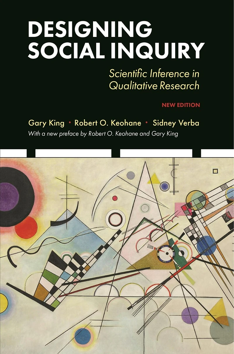 Designing Social Inquiry: Scientific Inference Qualitative Research, New Edition