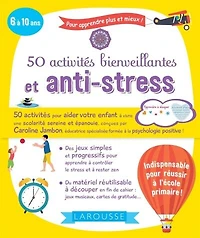 50 activités bienveillantes et anti-stress: 6 à 10 ans