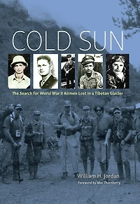 Cold Sun: The Search for World War II Airmen Lost a Tibetan Glacier