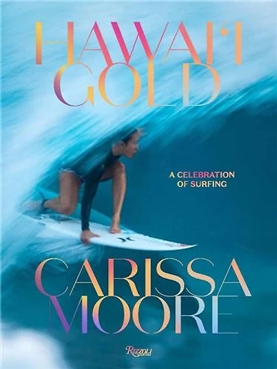 Carissa Moore: Hawaii Gold: A Celebration of Surfing