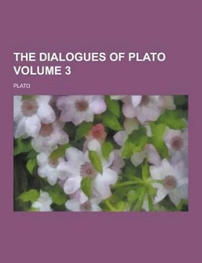 The Dialogues of Plato Volume 3