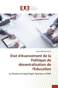 Etat d'Avancement de la Politique de décentralisation de l'Education: La Province de Kigali-Ngali, Rwanda en 2004