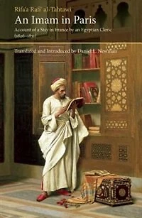 An Imam Paris: Al-Tahtawi's Visit To France 1826-1831