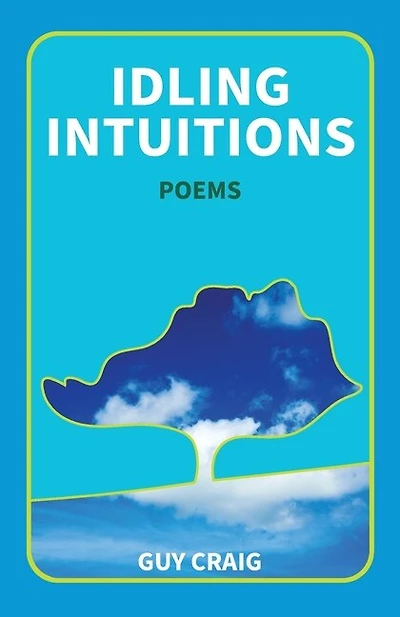 Idling Intuitions: Poems