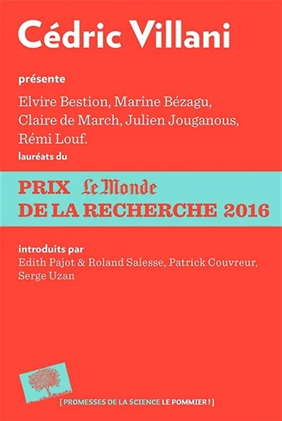 Cédric Villani présente Claire de March, Julien Jouganous, Marine Bézagu, Rémi Louf, Elvire Bestion, lauréats du prix Le Monde de la recherche 2016
