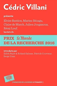 Cédric Villani présente Claire de March, Julien Jouganous, Marine Bézagu, Rémi Louf, Elvire Bestion, lauréats du prix Le Monde de la recherche 2016