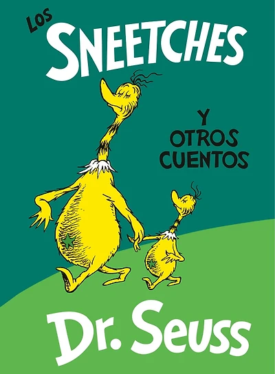 Los Sneetches y otros cuentos (The and Other Stories Spanish Edition)