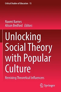 Unlocking Social Theory with Popular Culture: Remixing Theoretical Influencers