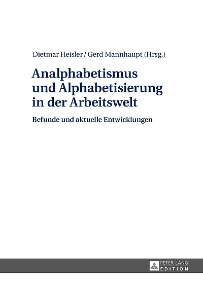 Analphabetismus und Alphabetisierung der Arbeitswelt: Befunde aktuelle Entwicklungen