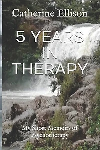 5 Years in Therapy: My Short Memoirs of Psychotherapy