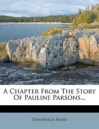 A Chapter From the Story of Pauline Parsons