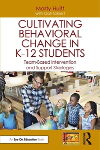 Cultivating Behavioral Change K-12 Students: Team-Based Intervention and Support Strategies