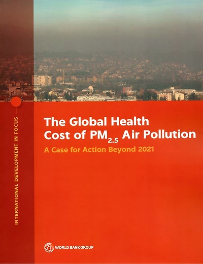 Global Health Cost of PM2.5 Air Pollution: A Case for Action Beyond 2021