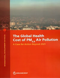 Global Health Cost of PM2.5 Air Pollution: A Case for Action Beyond 2021