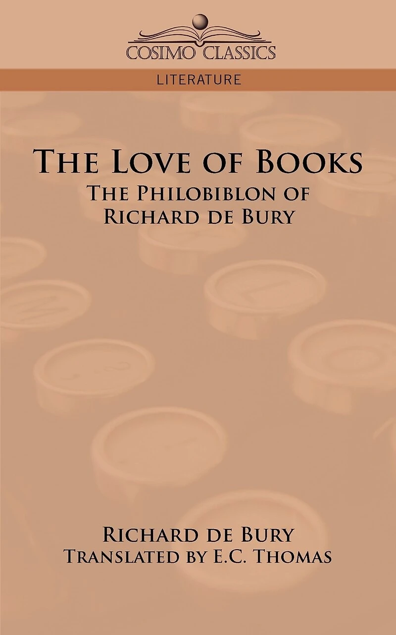 The Love of Books: The Philobiblon of Richard de Bury