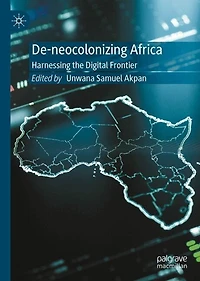 De-neocolonizing Africa: Harnessing the Digital Frontier