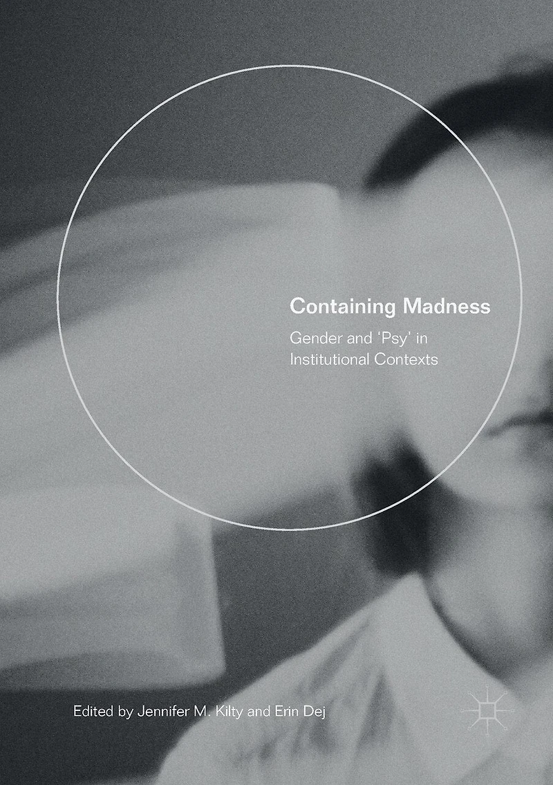 Containing Madness: Gender And 'psy' Institutional Contexts