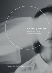 Containing Madness: Gender And 'psy' Institutional Contexts