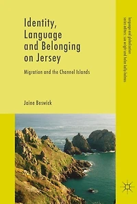 Identity, Language and Belonging on Jersey: Migration the Channel Islands