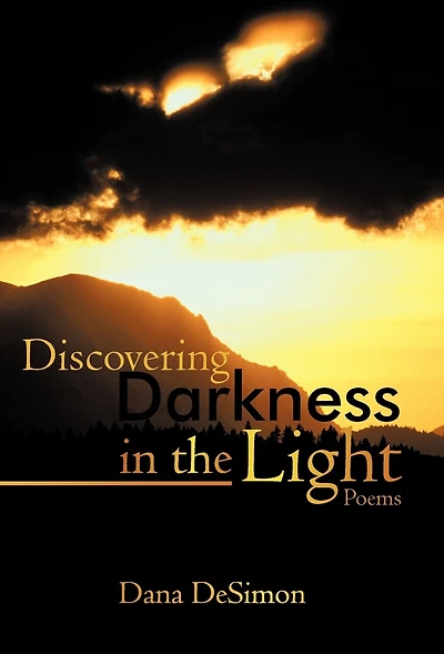 Discovering Darkness the Light: Poems