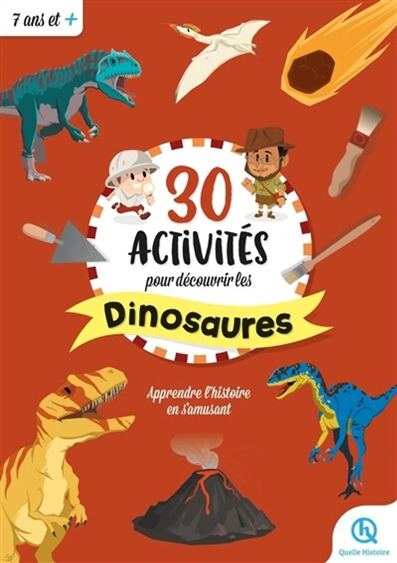 30 activités pour découvrir les dinosaures: apprendre l'histoire en s'amusant