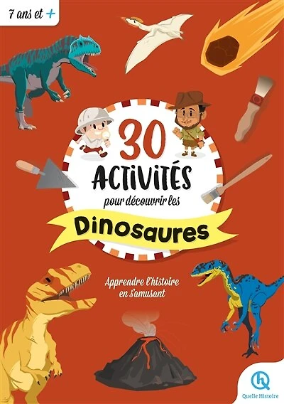 30 activités pour découvrir les dinosaures: apprendre l'histoire en s'amusant