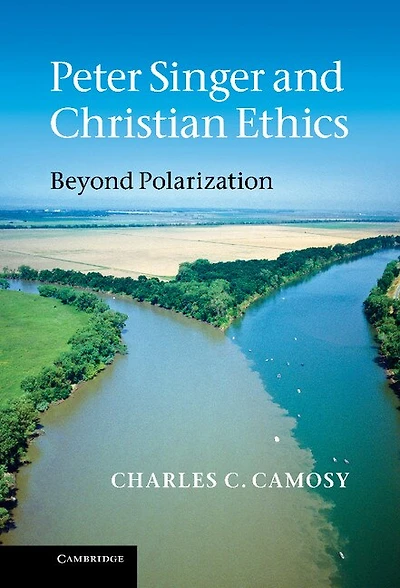 Peter Singer and Christian Ethics: Beyond Polarization