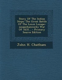 Story Of The Indian Steps: Great Battle Lenni Lenape-susquehannocks War 1635