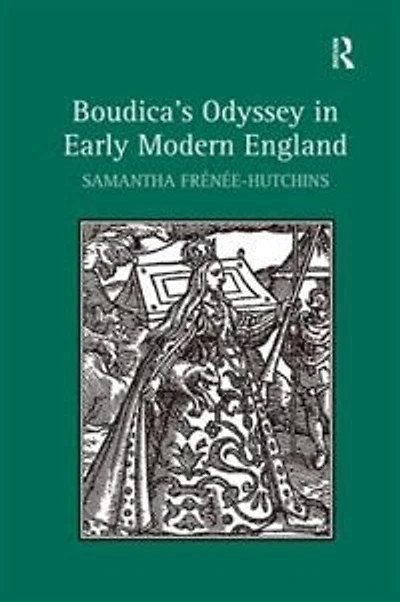 Boudica's Odyssey Early Modern England