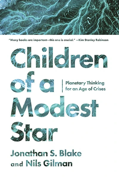 Children of a Modest Star: Planetary Thinking for an Age Crises