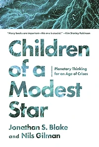 Children of a Modest Star: Planetary Thinking for an Age Crises