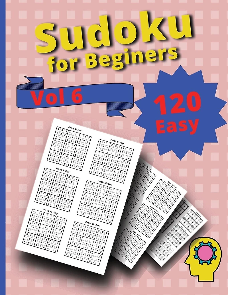 120 Easy Sudoku for Beginners Vol 6: Challenge Sudoku Puzzle Book