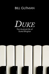 Duke: The Musical Life Of Duke Ellington