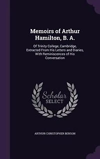 Memoirs of Arthur Hamilton, B. A.: Of Trinity College, Cambridge, Extracted From His Letters and Diaries