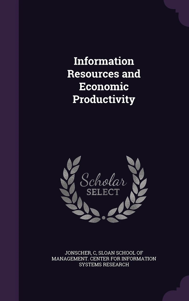 Information Resources and Economic Productivity (Classic Reprint)