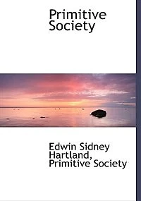 Primitive Society: the Beginnings of Family and Reckoning Descent (Classic Reprint)