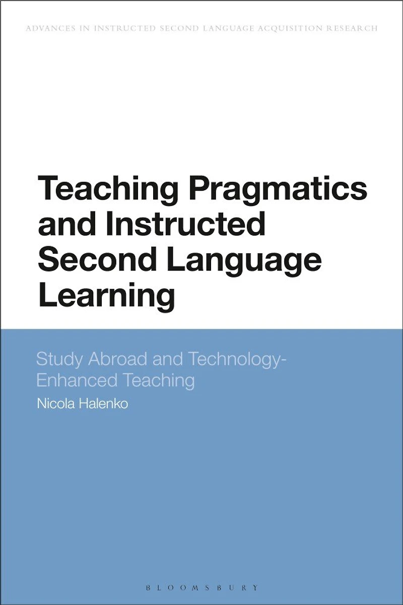 Teaching Pragmatics and Instructed Second Language Learning: Study Abroad Technology-Enhanced