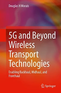 5G and Beyond Wireless Transport Technologies: Enabling Backhaul, Midhaul, Fronthaul