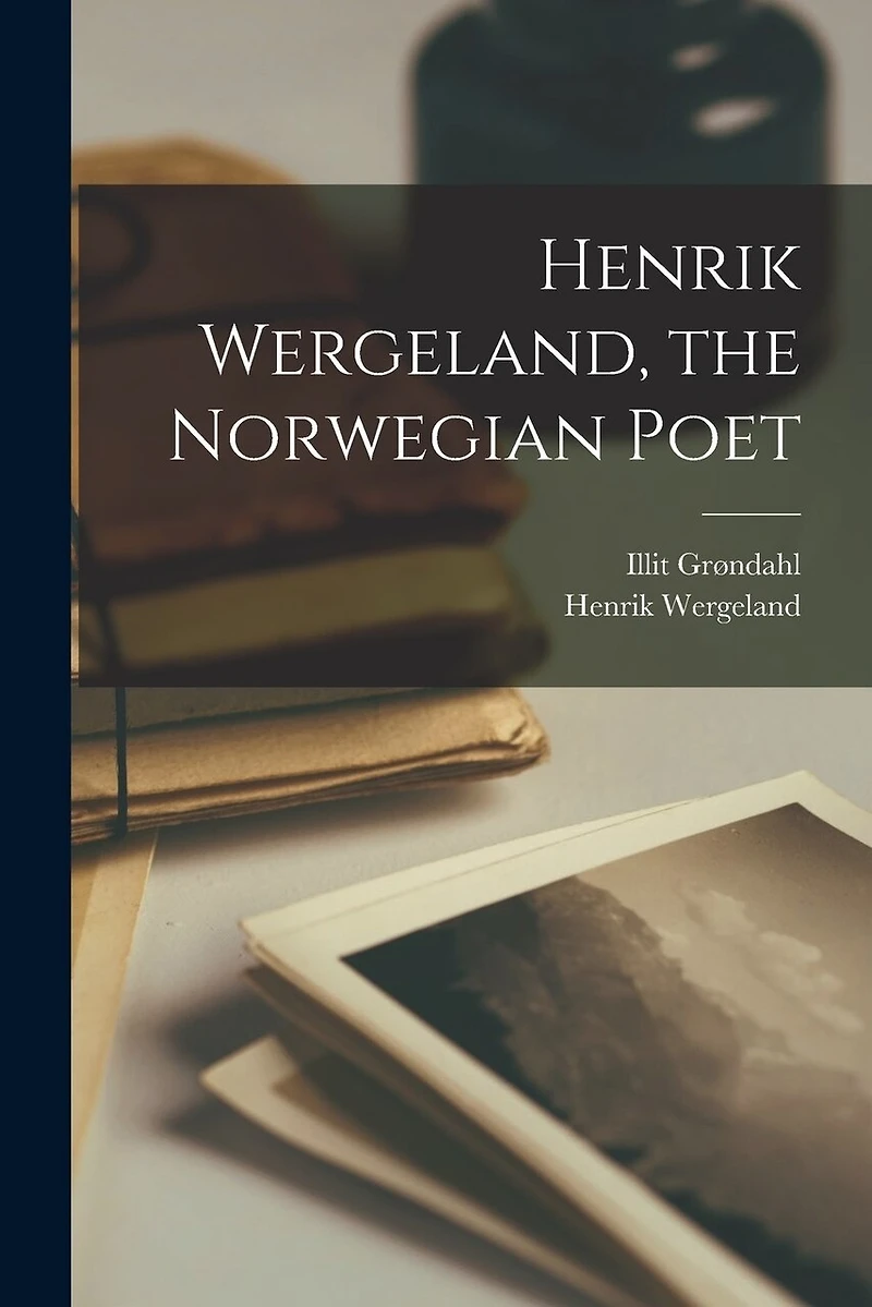 Henrik Wergeland, the Norwegian Poet