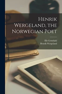 Henrik Wergeland, the Norwegian Poet