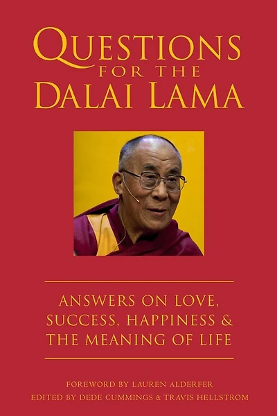 Questions for the Dalai Lama: Answers on Love, Success, Happiness, & Meaning of Life