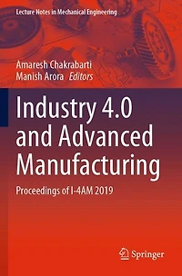 Industry 4.0 And Advanced Manufacturing: Proceedings Of I-4am 2019