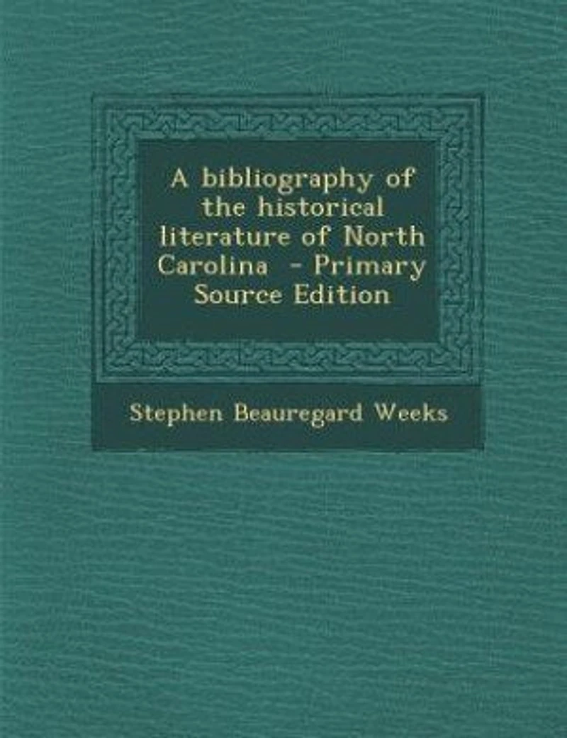A bibliography of the historical literature North Carolina